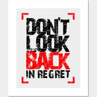 Don't LooK Back In Regret Posters and Art